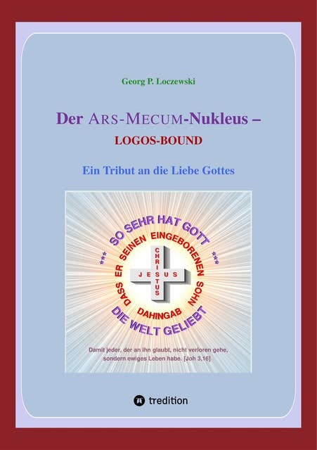 Der ARS-MECUM-Nukleus -- LOGOS-BOUND: Ein Tribut an die Liebe Gottes