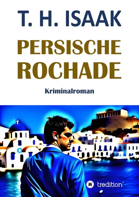 Persische Rochade: Kriminalroman