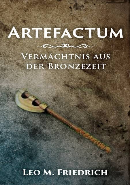 Artefactum: Vermächtnis aus der Bronzezeit