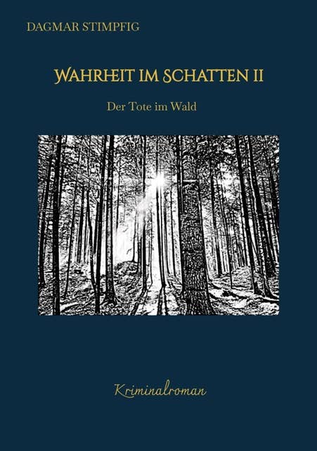 Wahrheit im Schatten 2, spannend und humorvoll, mit Herz, Kriminalroman, Serie: Der Tote im Wald