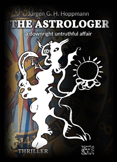 The Astrologer - a downright untruthful affair: Thrilling crime experiences in the world of celestial arts