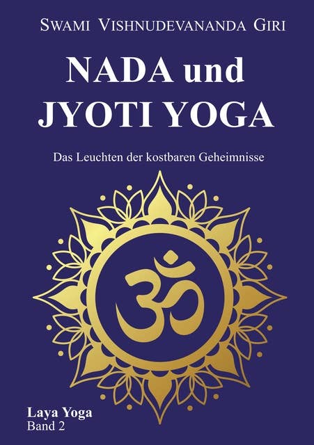 Nada und Jyoti Yoga: Das Leuchten der kostbaren Geheimnisse