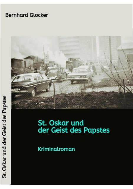 St. Oskar und der Geist des Papstes: Kriminalroman