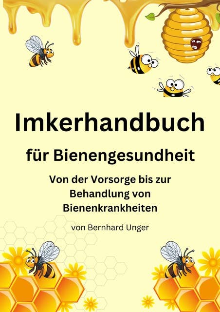 Imkerhandbuch für Bienengesundheit: Von der Vorsorge bis zur Behandlung von Bienenkrankheiten