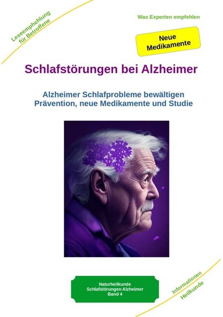 Schlafstörungen bei Alzheimer - Alzheimer Demenz Erkrankung kann jeden treffen, daher jetzt vorbeugen und behandeln: Anzeichen für Alzheimer Schlafprobleme bewältigen – Prävention, neue Medikamente und Studien - Gehirn und Alzheimer - Ernährung - Vorsorge - Begleitung - Pflege