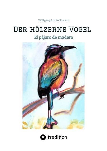 Der hölzerne Vogel: El pájaro de madera