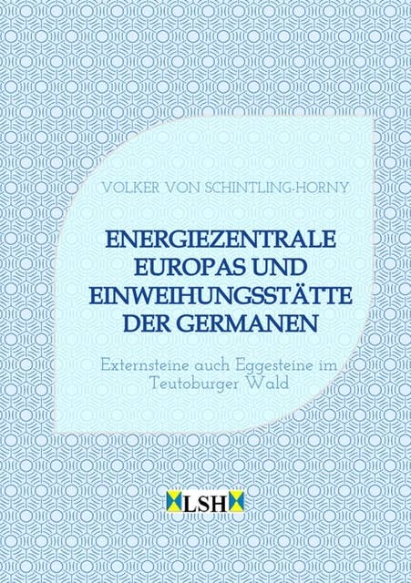 Energiezentrale Europas und Einweihungsstätte der Germanen: Externsteine auch Eggesteine im Teutoburger Wald