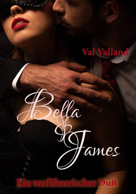 Bella & James: Ein verführerischer Duft