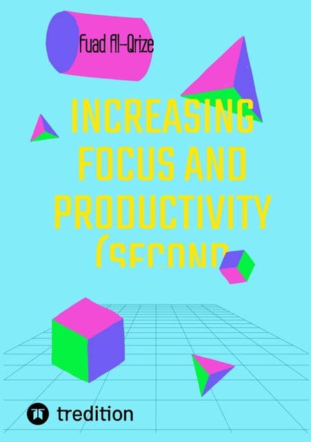 Increasing focus and productivity (Second edition)