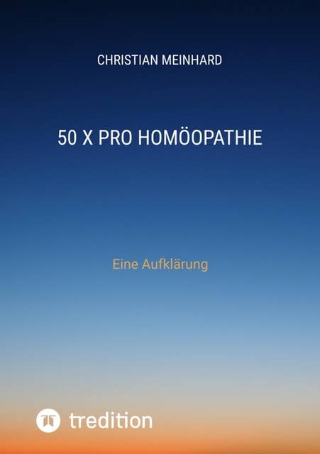 50 x pro Homöopathie: Eine Aufklärung