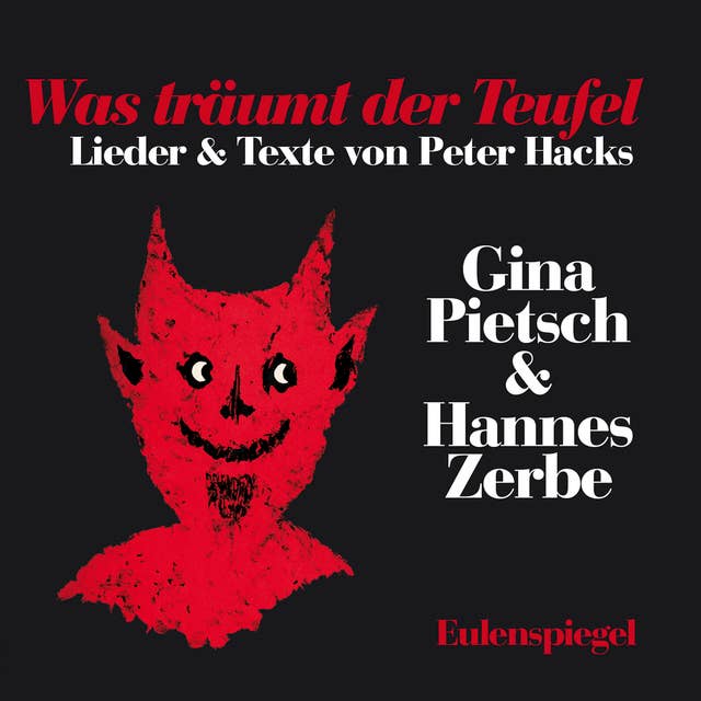 Was träumt der Teufel: Lieder & Texte von Peter Hacks