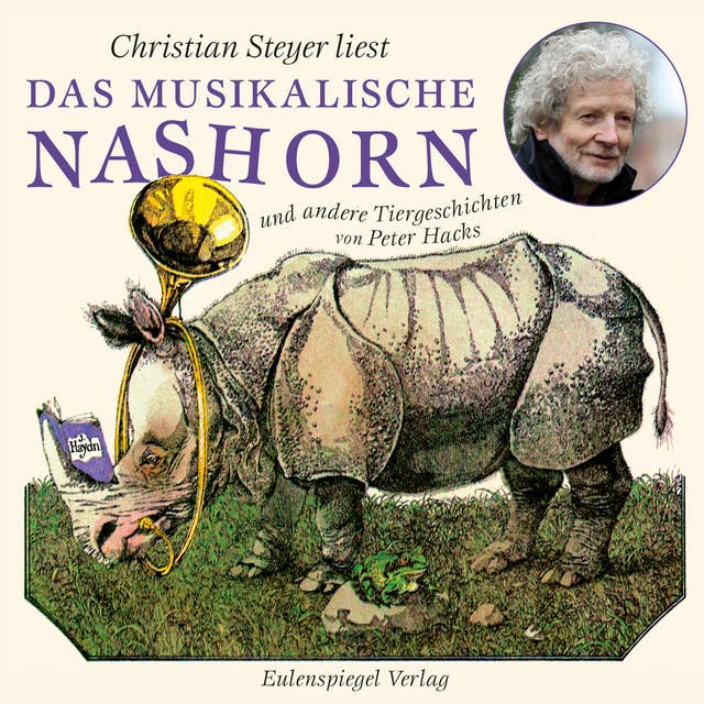 Das musikalische Nashorn und andere Tiergeschichten: Gelesen von Christian Steyer
