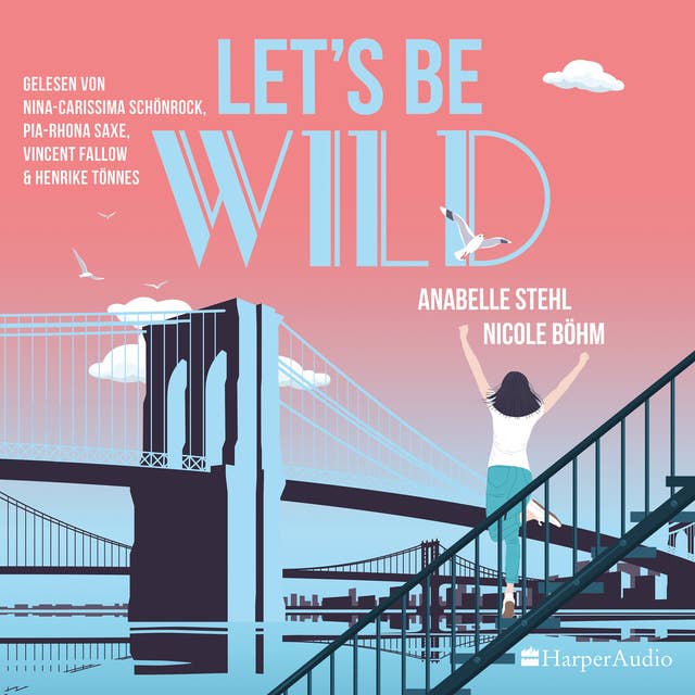 Let's be wild (ungekürzt): Roman