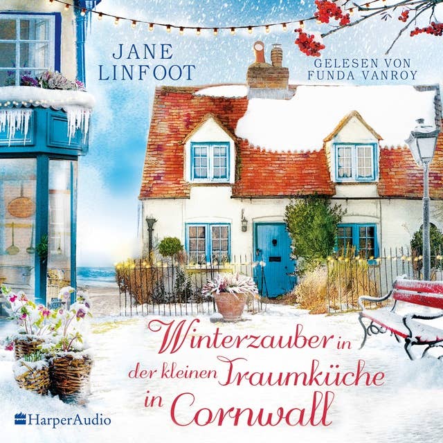 Winterzauber in der kleinen Traumküche in Cornwall (ungekürzt): Roman