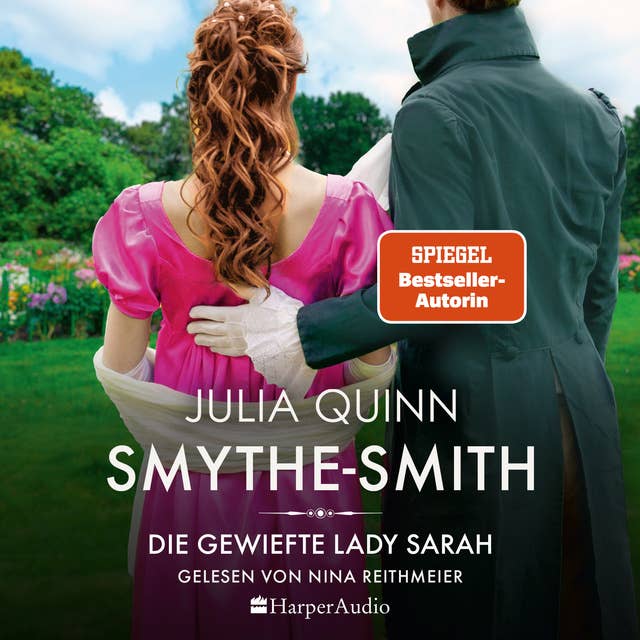 SMYTHE-SMITH. Die gewiefte Lady Sarah (ungekürzt): Roman | Aus der Welt des Netflix-Erfolgsphänomens »Bridgerton« - schlagfertig, witzig, herzerwärmend!