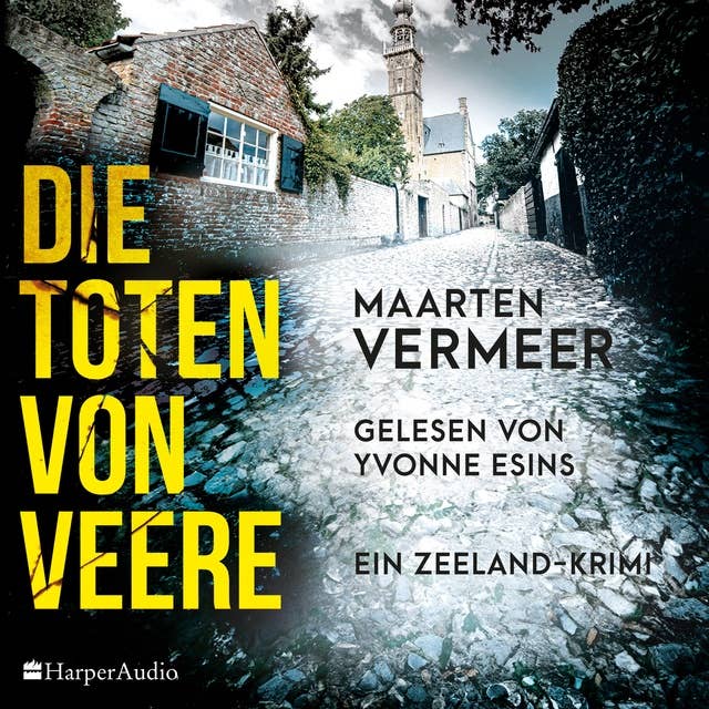 Die Toten von Veere. Ein Zeeland-Krimi (ungekürzt): Kriminalroman