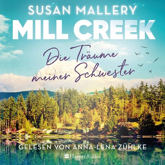Mill Creek - Die Träume meiner Schwester (ungekürzt): Roman