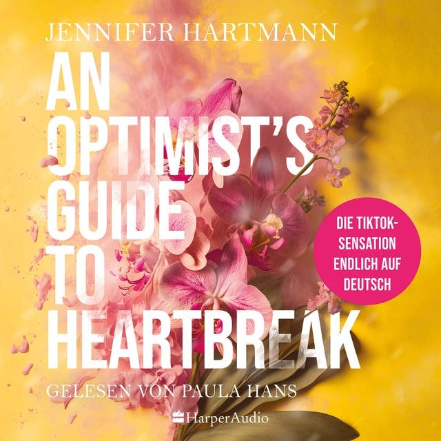 An Optimist's Guide to Heartbreak (ungekürzt) by Jennifer Hartmann