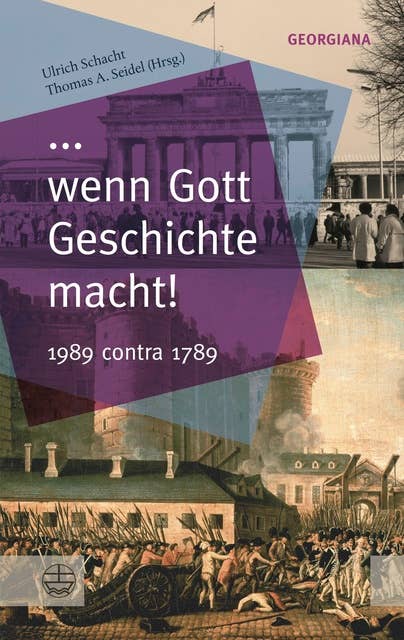 ... wenn Gott Geschichte macht!: 1989 contra 1789