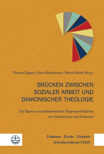 Brücken zwischen sozialer Arbeit und diakonischer Theologie: Zur Eigenart sozialdiakonischer Doppelqualifikation von Diakoninnen und Diakonen