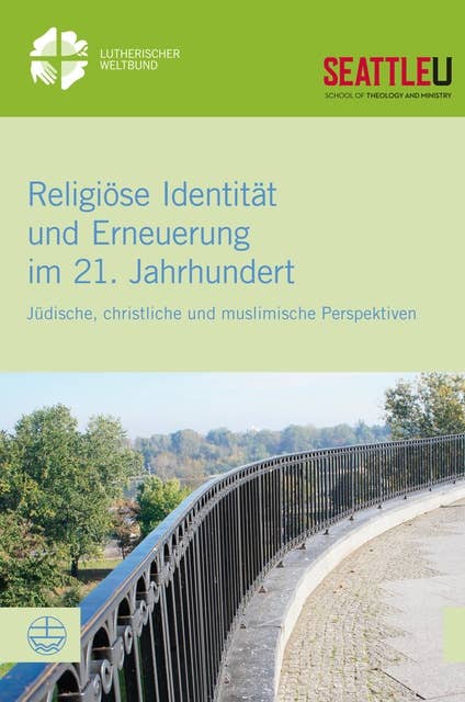 Religiöse Identität und Erneuerung im 21. Jahrhundert: Jüdische, christliche und muslimische Perspektiven