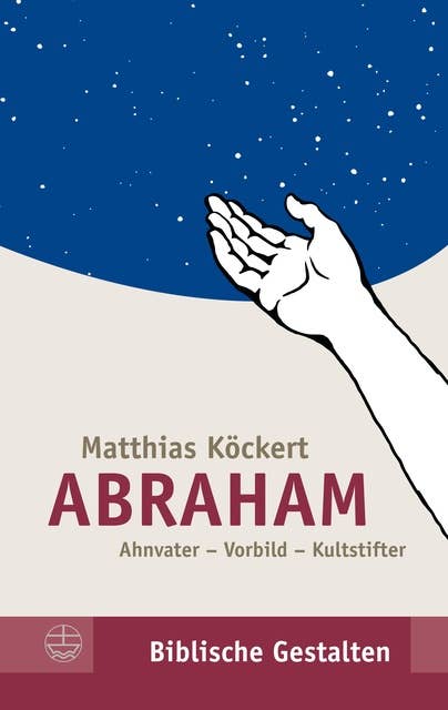 Abraham: Ahnvater – Vorbild – Kultstifter