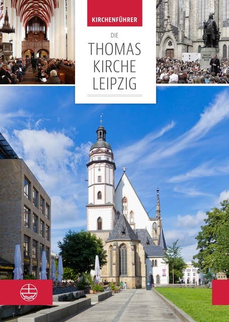 Die Thomaskirche Leipzig. Mit Beiträgen von Martin Petzoldt und Christian Wolff: Kirchenführer