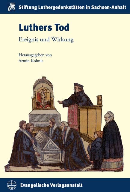 Luthers Tod: Ereignis und Wirkung