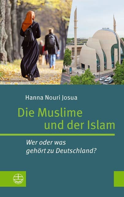 Die Muslime und der Islam: Wer oder was gehört zu Deutschland?