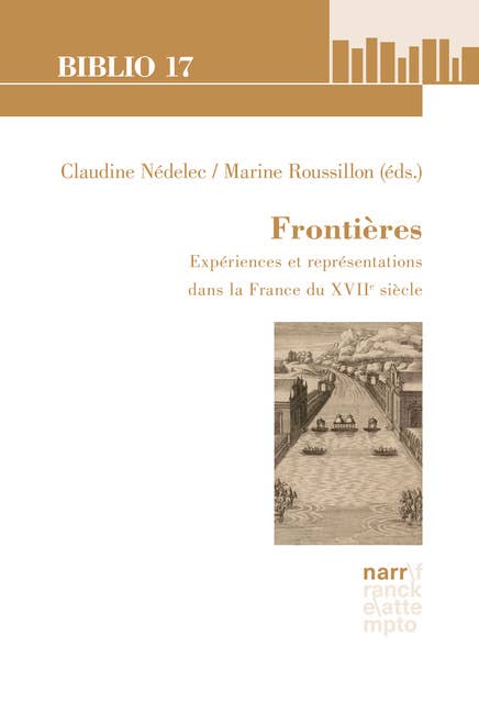 Frontières: Expériences et représentations dans la France du XVIIe siècle