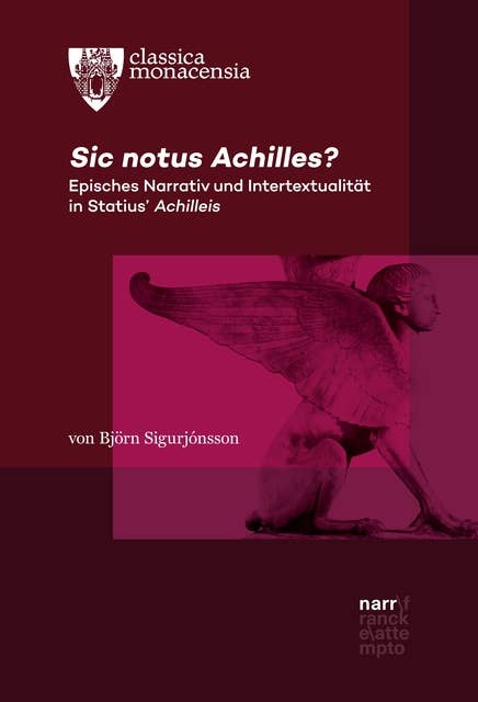 Sic notus Achilles?: Episches Narrativ und Intertextualität in Statius' Achilleis