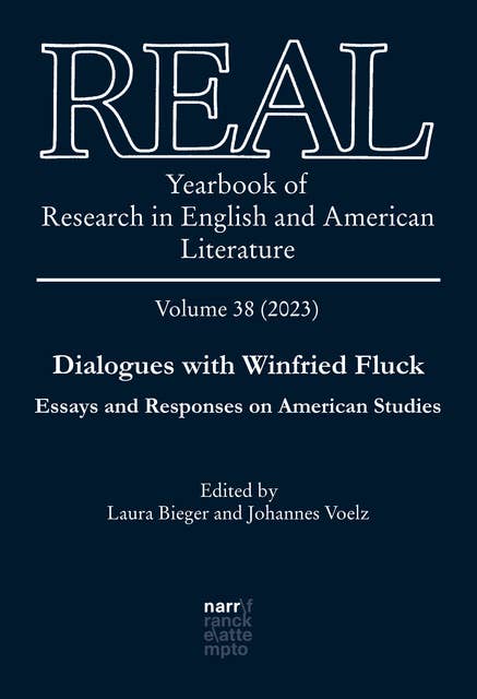 REAL - Yearbook of Research in English and American Literature, Volume 38: Dialogues with Winfried Fluck. Essays and Responses on American Studies