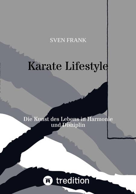 Karate Lifestyle: Die Kunst des Lebens in Harmonie und Disziplin