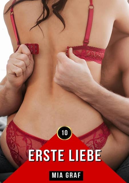 Erste Liebe: Erotische Geschichten mit explizitem Sex für Erwachsene