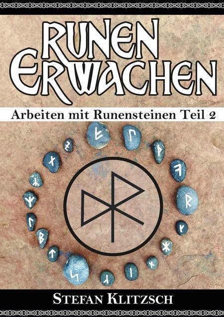 Runen erwachen: Arbeiten mit Runensteinen Teil 2