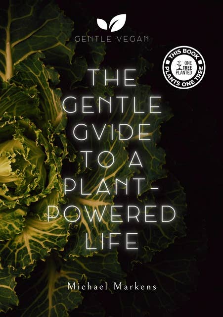 The Gentle Guide to a Plant-Powered Life: English Version