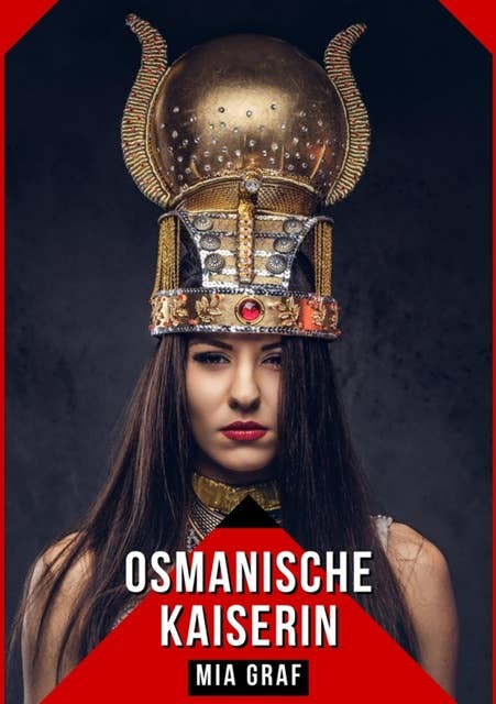 Osmanische Kaiserin: Geschichten mit explizitem Sex für Erwachsene