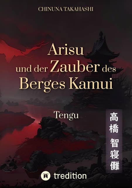 Arisu und der Zauber des Berges Kamui - Band 3: Tengu