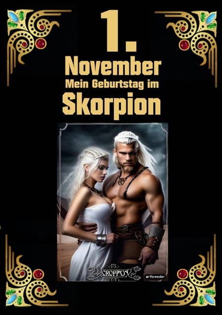 1.November, mein Geburtstag: Geboren im Zeichen des Skorpions. Meine Eigenschaften und Charakterzüge, meine Stärken und Schwächen, meine Geburtstagsbegleiter und historische Ereignisse.