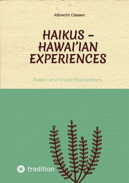 Haikus – Hawai'ian Experiences: Poetic and Visual Explorations