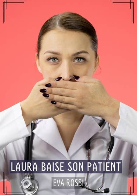 Laura baise son Patient: Histoires Érotiques Tabou pour Adultes