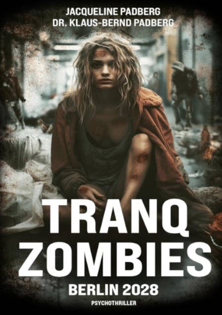 Tranq zombies: Berlin 2028
