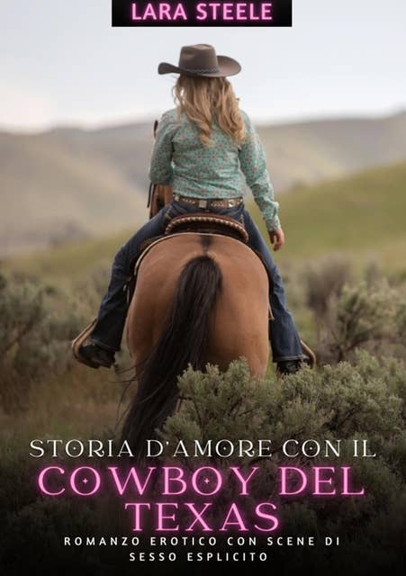 Storia d'Amore con il Cowboy del Texas: Romanzo Erotico con Scene di Sesso Esplicito - Italian Erotic Romance for Women and Men