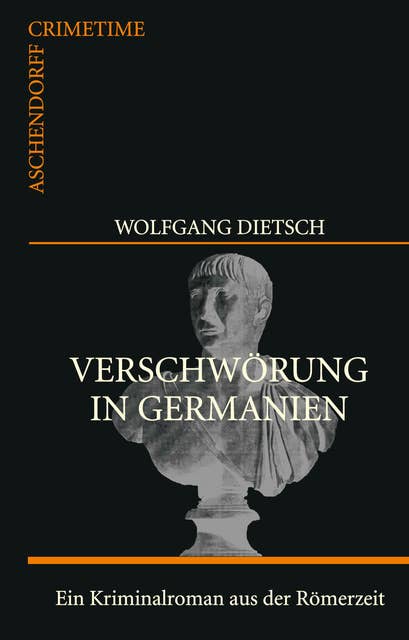 Verschwörung in Germanien: Kriminalroman aus der Römerzeit