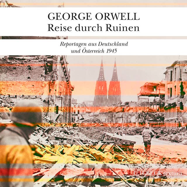 Reise durch Ruinen: Reportagen aus Deutschland und Österreich 1945