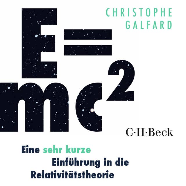 E=mc²: Eine sehr kurze Einführung in die Relativitätstheorie