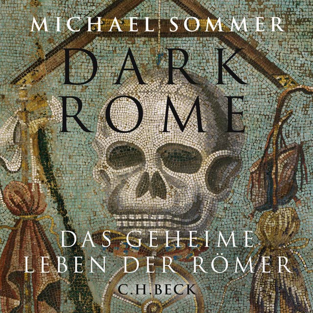 Dark Rome: Das geheime Leben der Römer