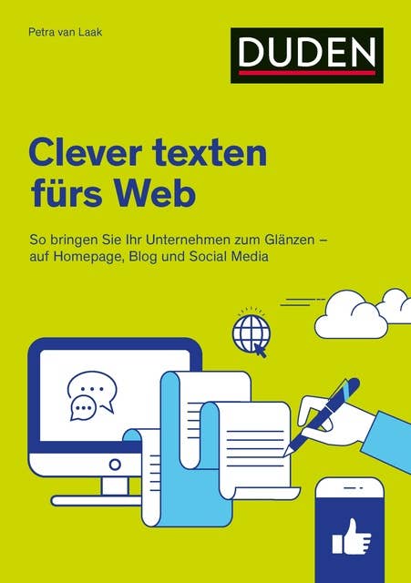 Duden Ratgeber – Clever texten fürs Web: So bringen Sie Ihr Unternehmen zum Glänzen – auf Homepage, Blog und Social Media