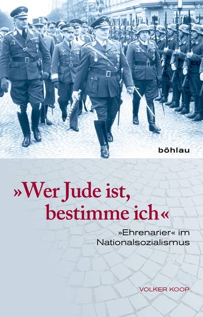 »Wer Jude ist, bestimme ich«: "Ehrenarier" im Nationalsozialismus