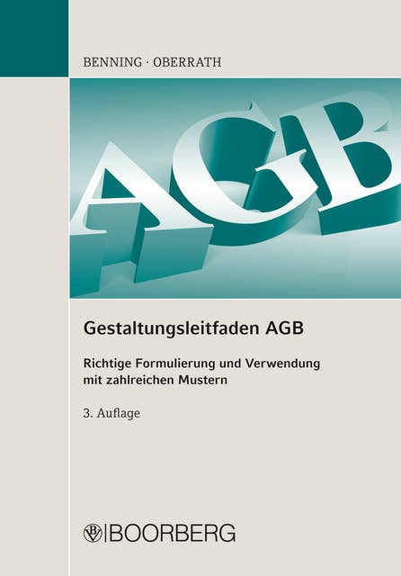 Gestaltungsleitfaden AGB: Richtige Formulierung und Verwendung mit zahlreichen Mustern